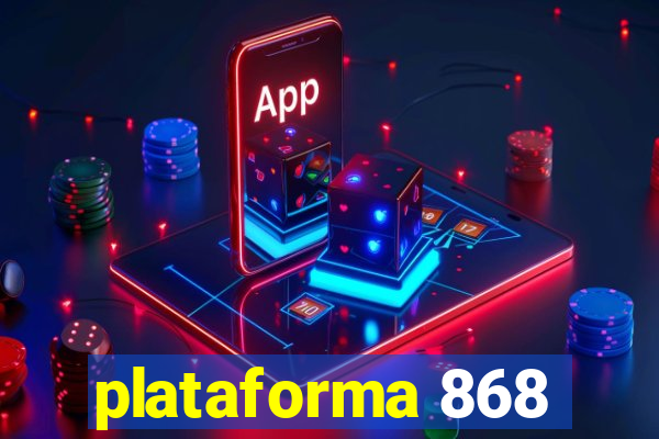 plataforma 868